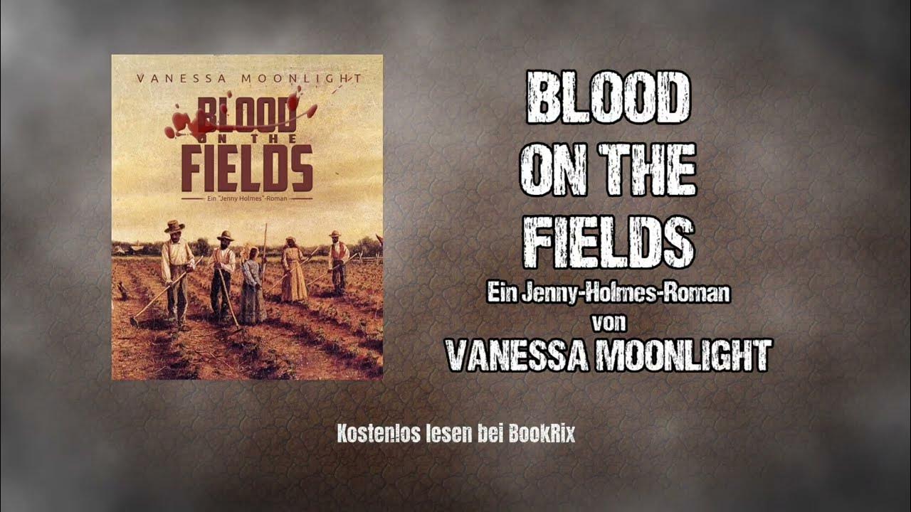 "Blood on the Fields" von Vanessa Moonlight