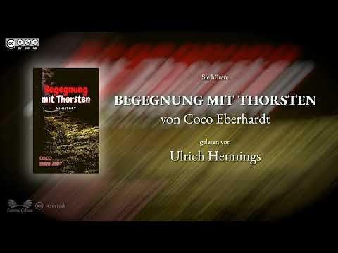 "Begegnung mit Thorsten" von Coco Eberhardt, gelesen von Ulrich Hennings