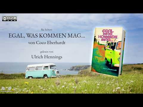 "Egal, was kommen mag..." von Coco Eberhardt, gelesen von Ulrich Hennings