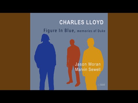 Figure In Blue, memories of Duke · Charles Lloyd