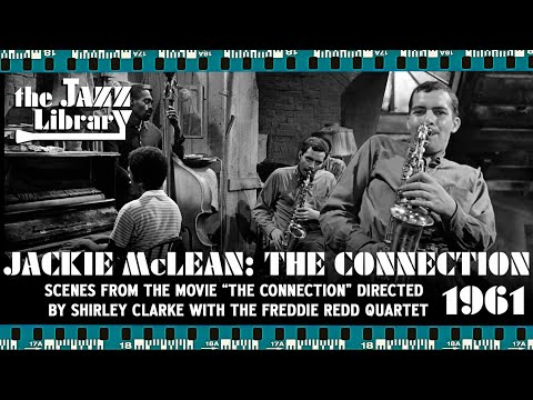 JACKIE McLEAN & THE FREDDIE REDD QUARTET - Scenes from "The Connection", 1961 | THE JAZZ LIBRARY
